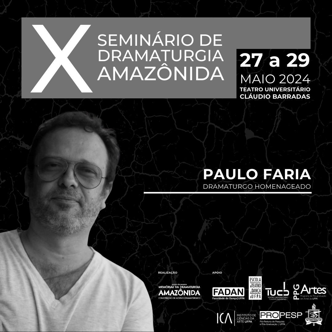 X Seminário de Dramaturgia Amazônida Dramaturgo Homenageado: Paulo Faria (O pessoal do Faroeste)