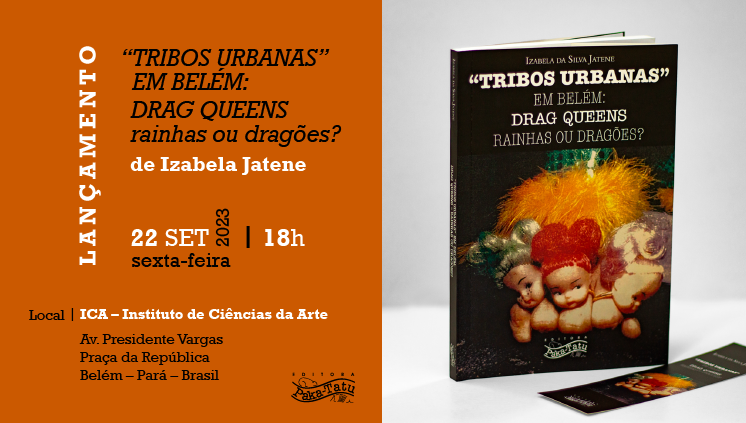 Professora da UFPA lança livro sobre os grupos sociais juvenis e o universo drag queen na Belém dos anos 1990
